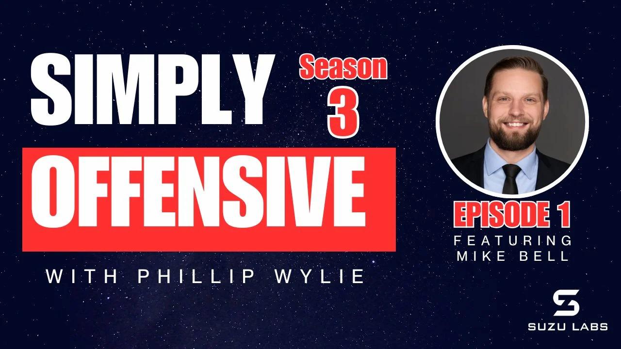 Simply Offensive Podcast: Exploring AI Vulnerabilities in Cybersecurity with Mike Bell of Suzu Labs
